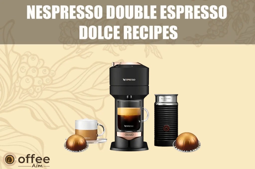 double espresso dolce recipe - Nespresso Double Espresso Dolce Recipes  Coffee Aim
